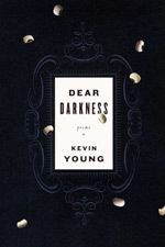Dear Darkness, Book Cover, Kevin Young